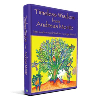 Timeless Wisdom from Andreas Moritz